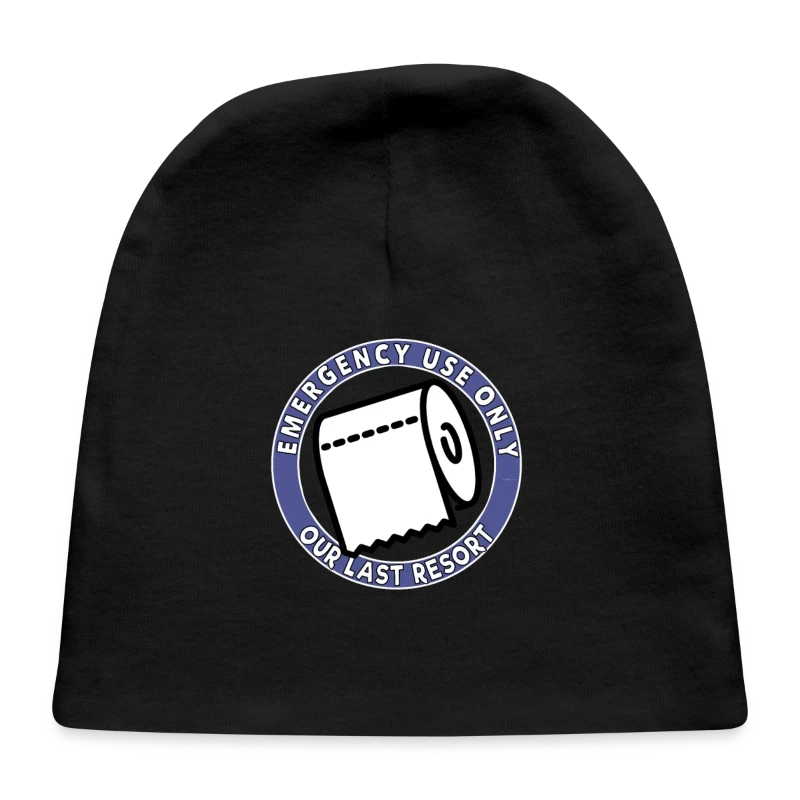 Emergency Use Only Toilet Paper Our Last Resort - Baby Cap