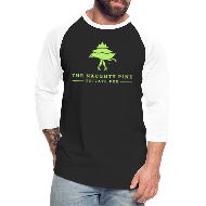 The Naughty Pine - Unisex Baseball T-Shirt