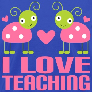 I love teaching - Women's T-Shirt