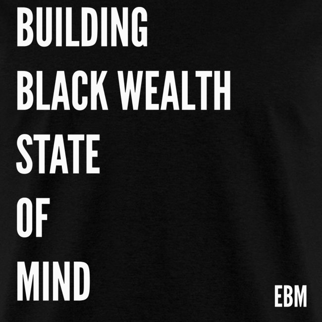 i created this empowering black wealth t shirt apparel for black men and young black males that are on a mission to build wealth for themselves their