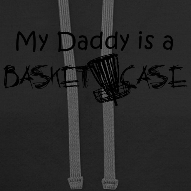 My Daddy is a Basket Case