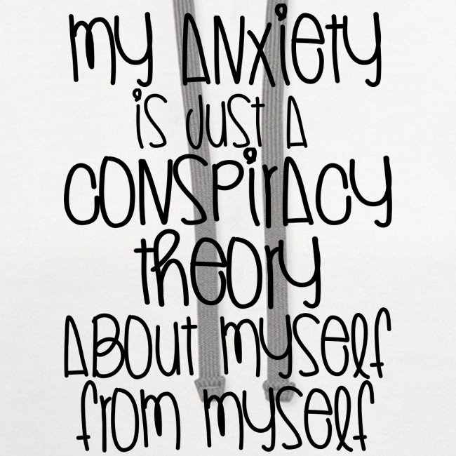 Anxiety Conspiracy Theory
