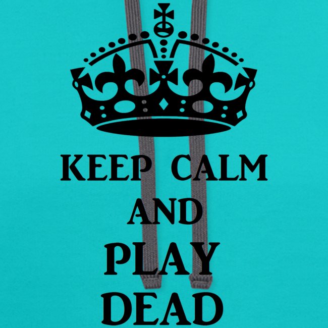 keep calm play dead blk