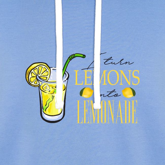 I TURN LEMONS INTO LEMONADE