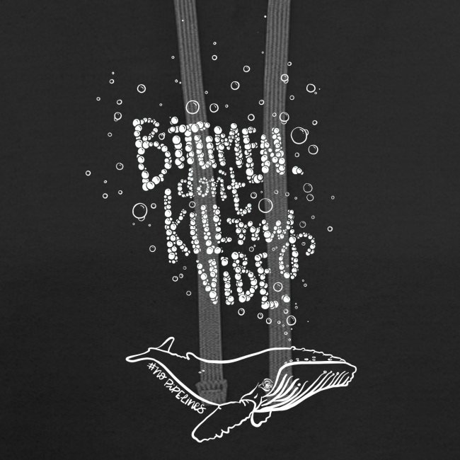 Bitumen Don't Kill My Vibe - No Pipelines