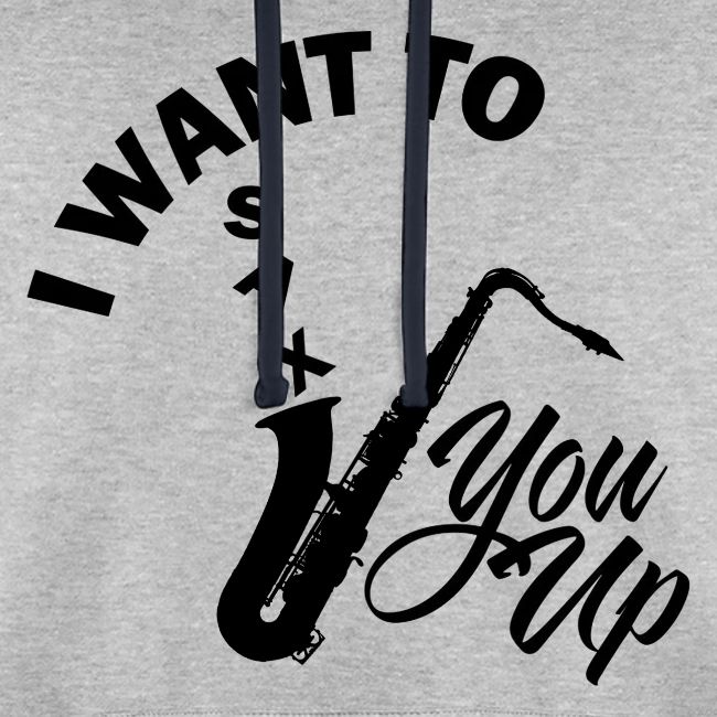 I WANT TO SAX YOU UP