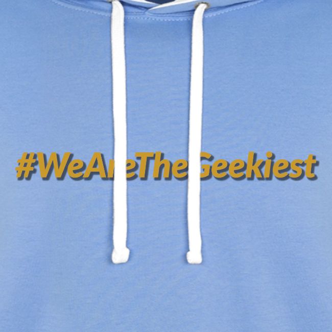 #WeAreTheGeekiest
