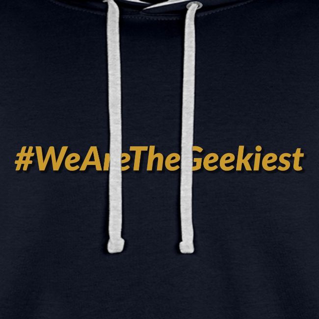 #WeAreTheGeekiest