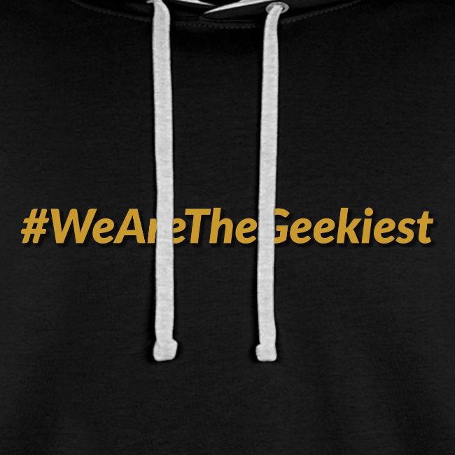 #WeAreTheGeekiest