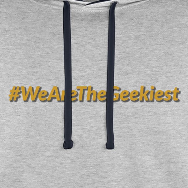 #WeAreTheGeekiest