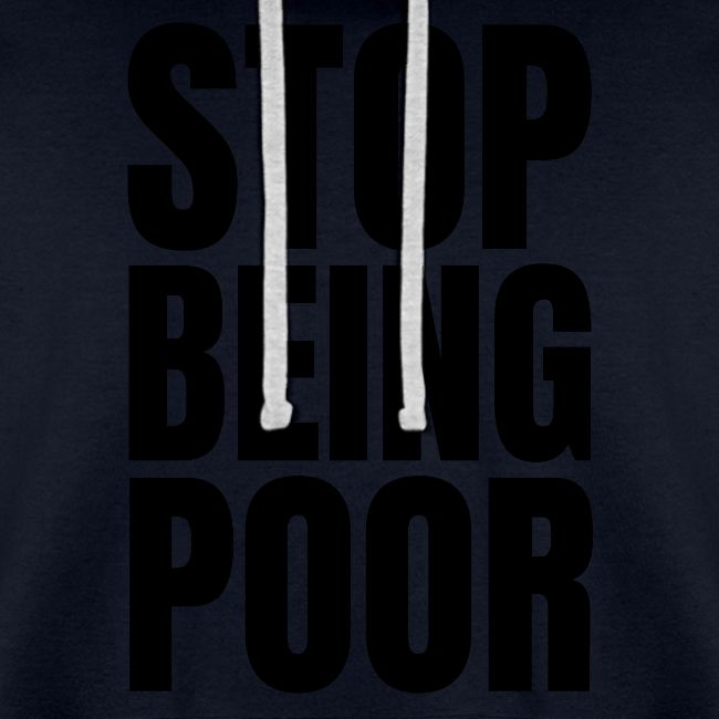 STOP BEING POOR (Front and Back)