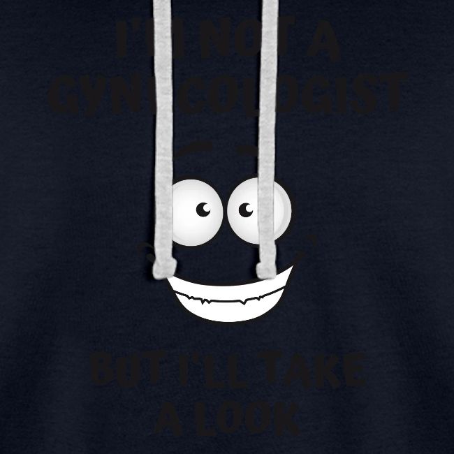 I'm Not A Gynecologist But I'll Take A Look