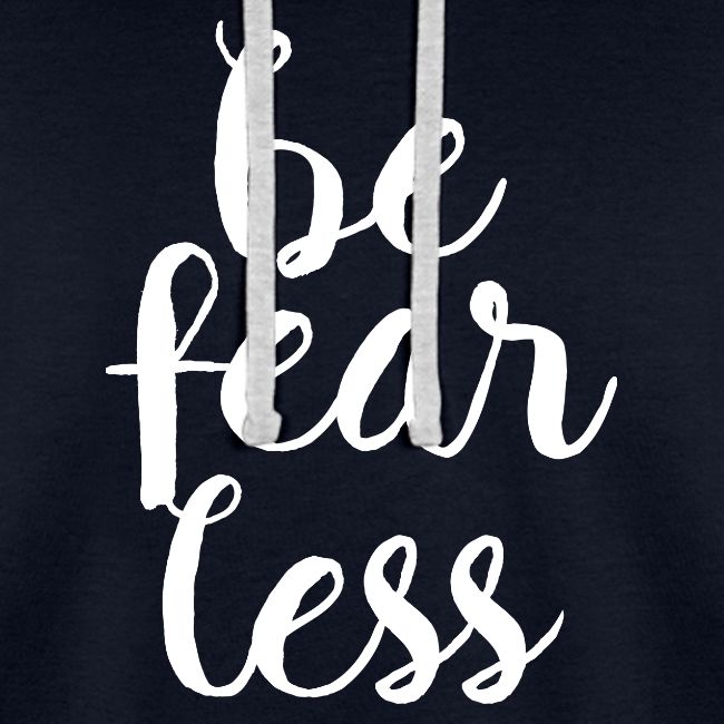 Be Fearless