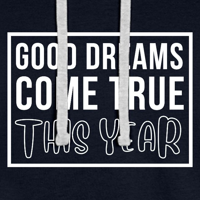 Good Dreams Come True This Year - New Year Wishes