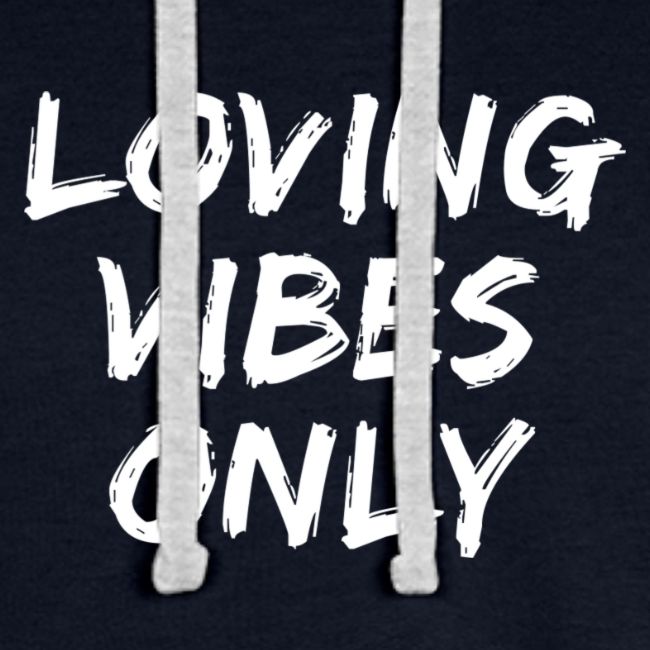 Loving Vibes Only