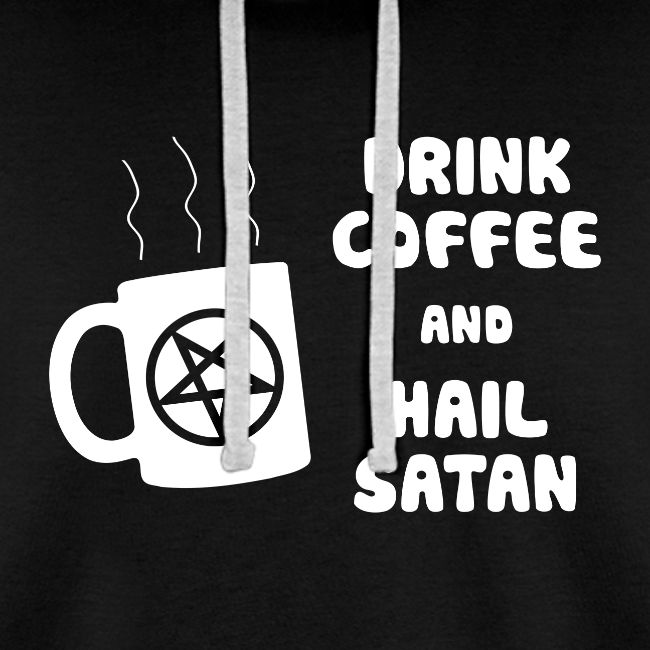Drink Coffee, Hail Satan