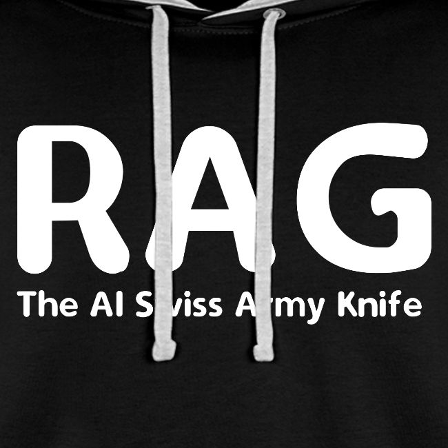 RAG – The AI Swiss Army Knife