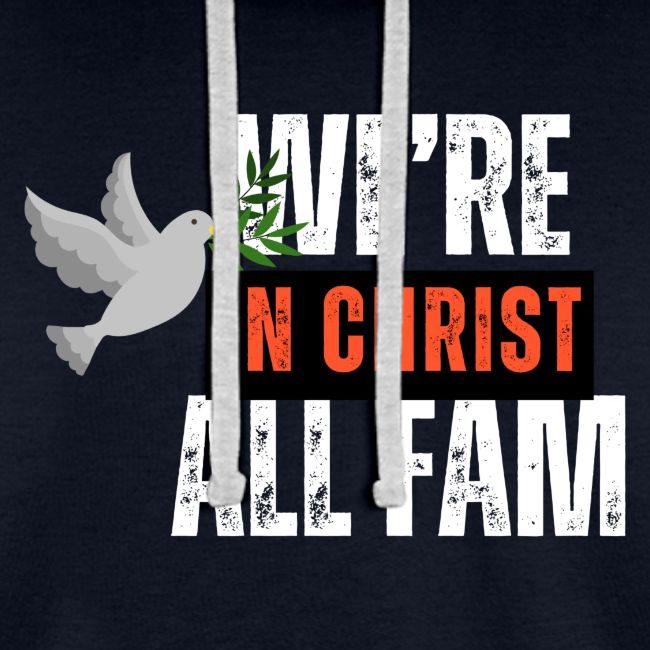 in Christ we're all fam