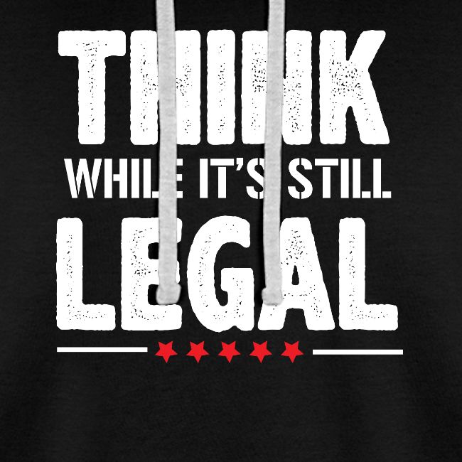 Funny Think while it's still legal Tee Shirt