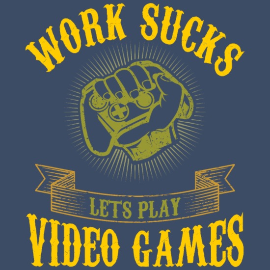 Work Sucks Let's Play Video Games - Funny Gamer' Unisex Two-Tone Hoodie |  Spreadshirt