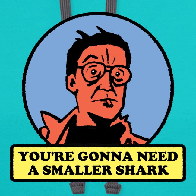 You're Gonna Need A Smaller Shark