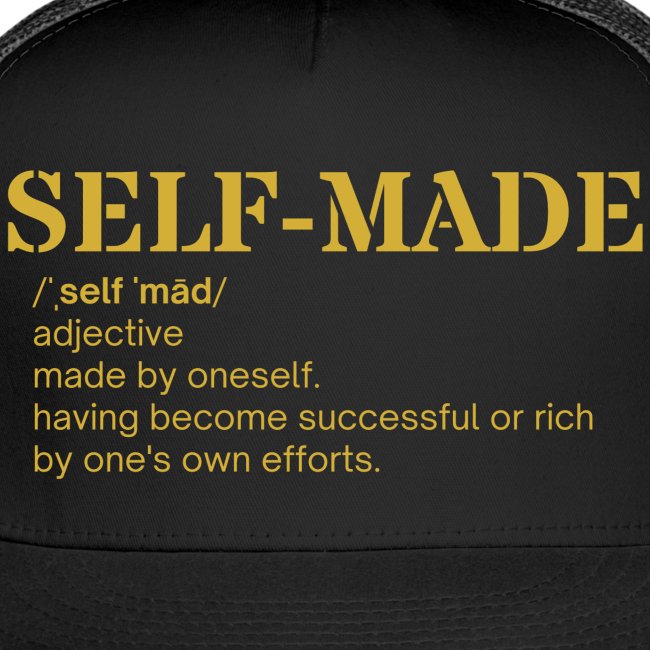 SELF MADE definition (in GOLD letters)