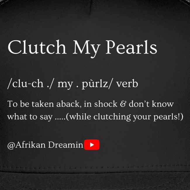 Clutch my pearls!
