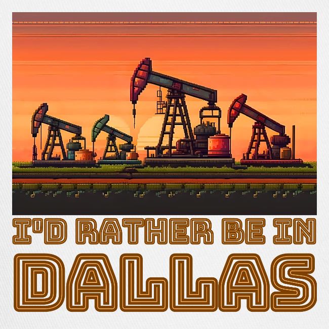 I'd rather be in Dallas