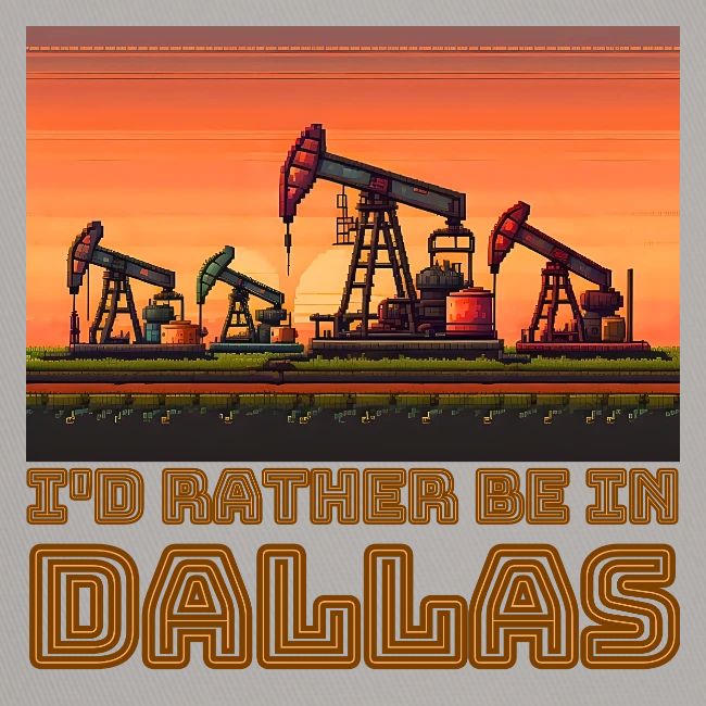 I'd rather be in Dallas