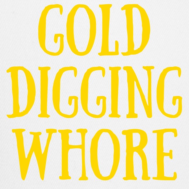 GOLD DIGGING WHORE (Yellow Gold)