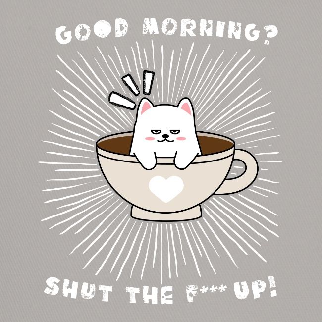 Good morning - funny saying for morning sleepshirt