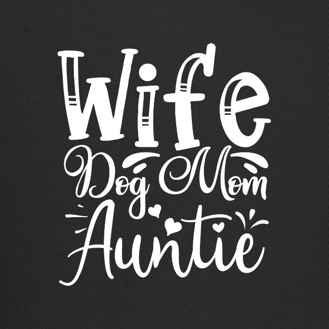 Wife Dog Mom Auntie