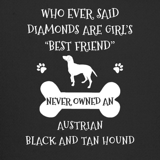 Best Friend Is Austrian Black And Tan Hound Cool