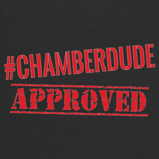 Chamber Dude Approved