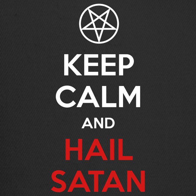 Keep Calm and Hail Satan