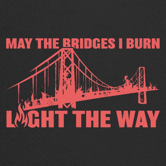 Bridges I Burn