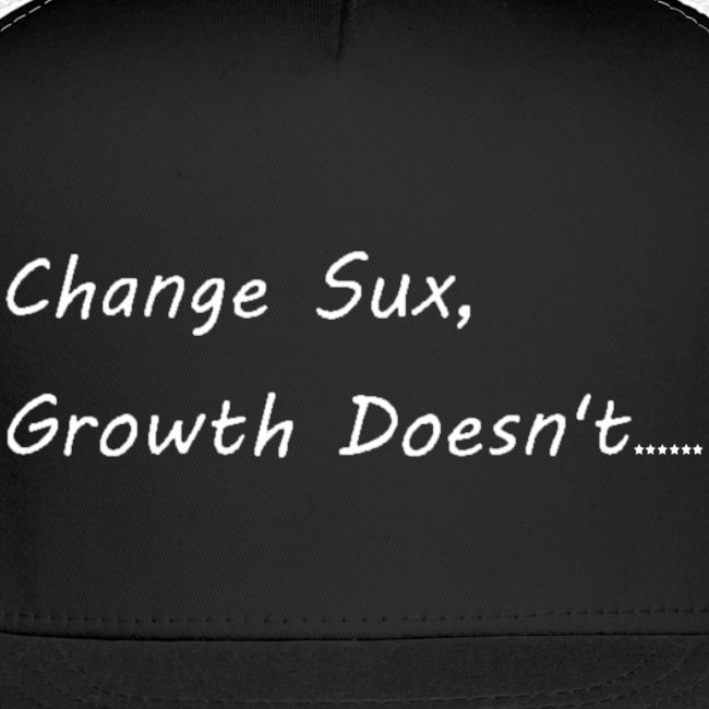Change Sux, Growth Doesnt (White font)