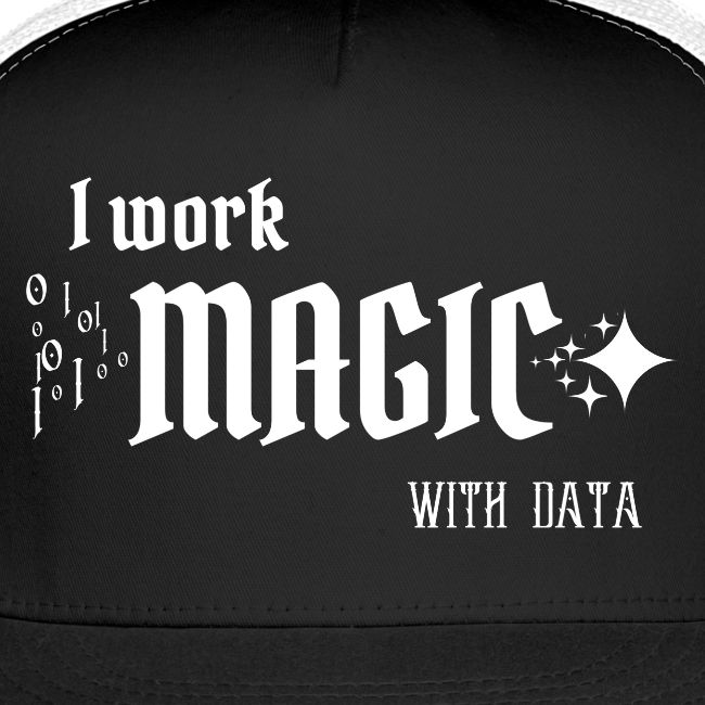 I Work Magic with Data (dark)
