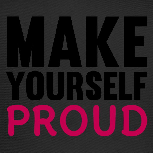 Make Yourself Proud