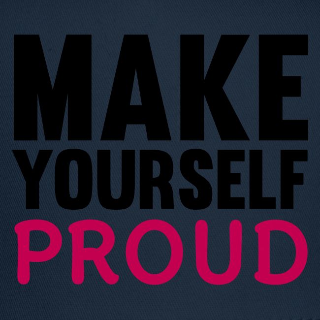 Make Yourself Proud