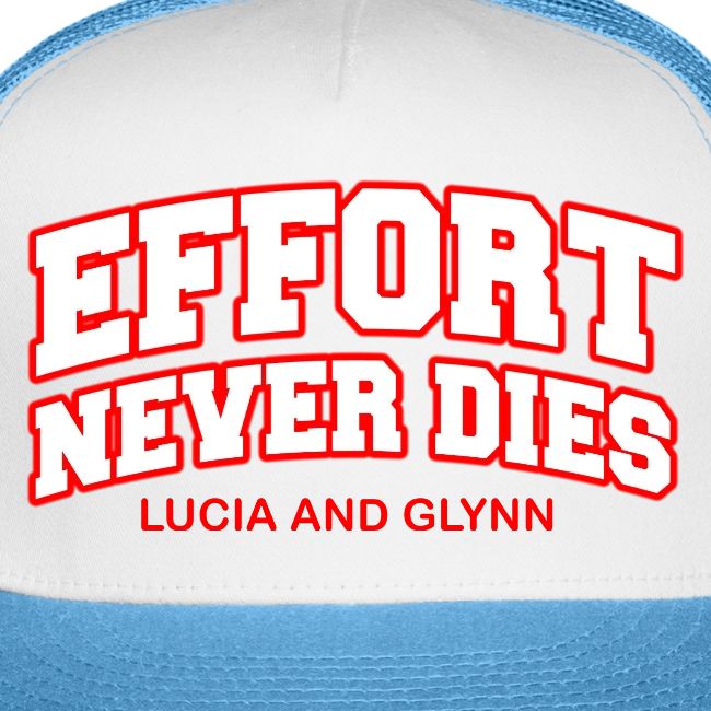 Effort Never Dies