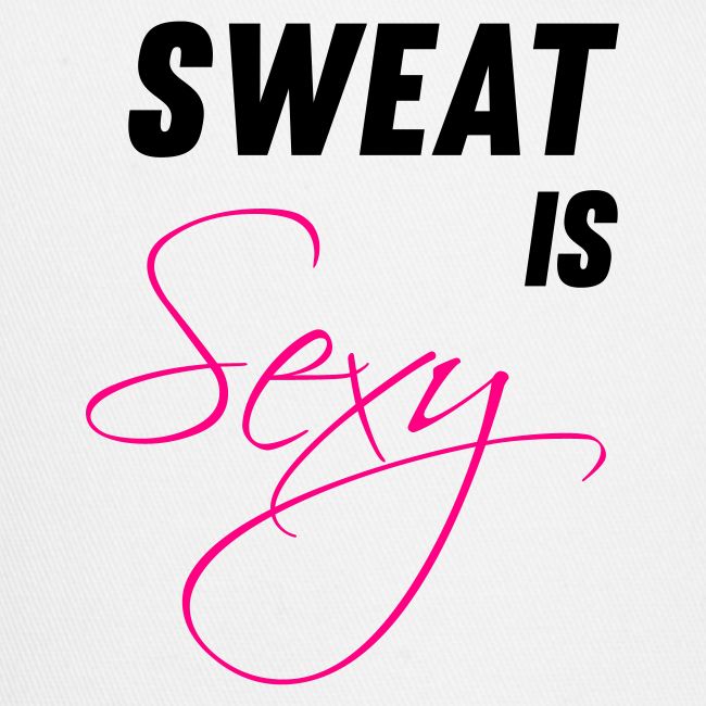 Sweat is Sexy