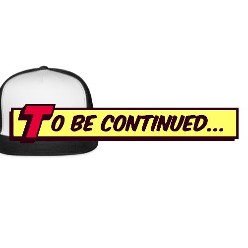 To Be Continued Bobbyg Apparel