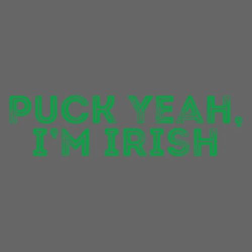 PUCK YEAH, I'M IRISH (Front)