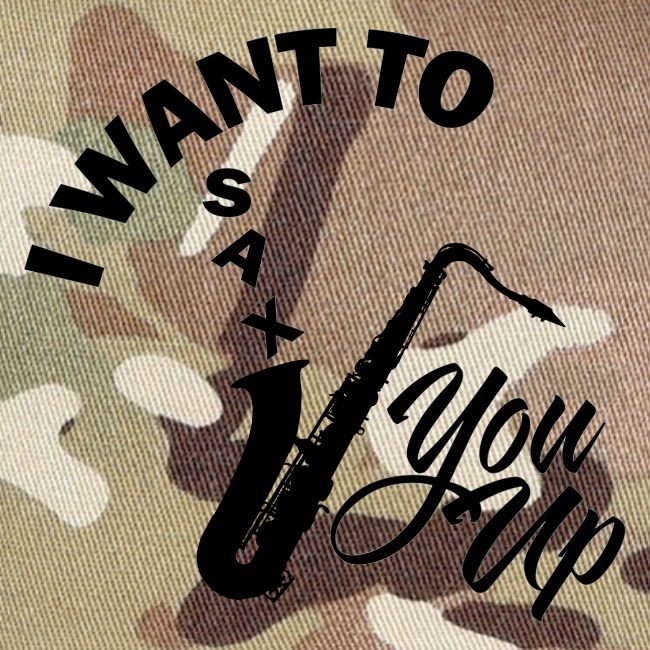 I WANT TO SAX YOU UP
