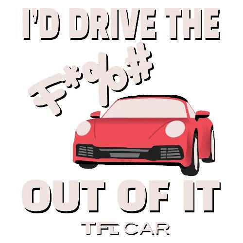 I'd Drive The F*%# Out Of It - Trucker Hat