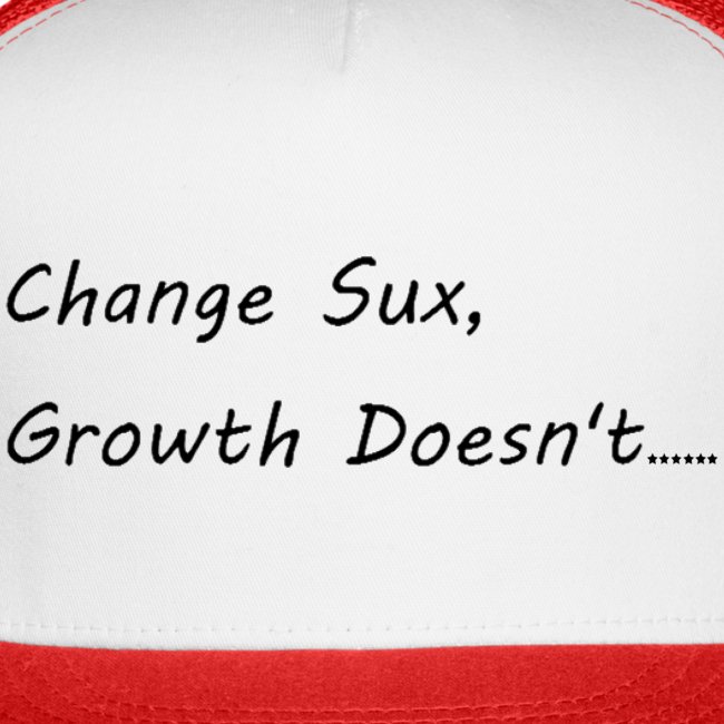 Change Sux, Growth Doesn't (Black font)