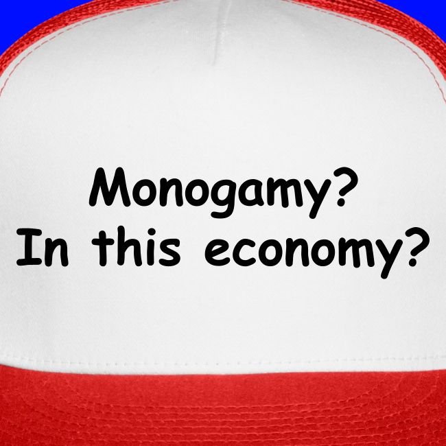 Monogamy? In This Economy?