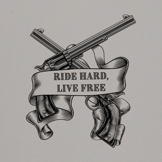 Ride Hard Live Free