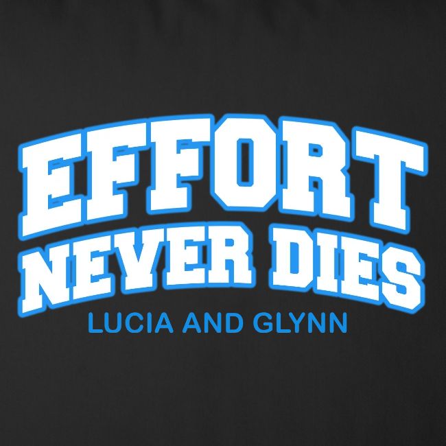 Effort Never Dies